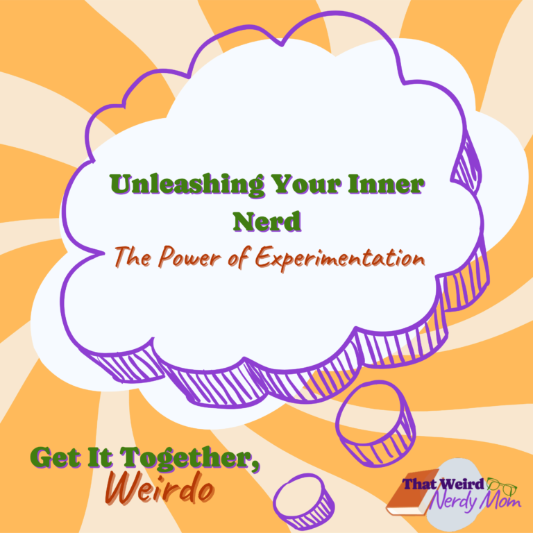 Unleashing Your Inner Nerd: The Power of Experimentation