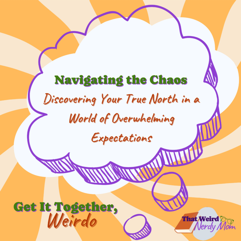 Navigating the Chaos: Discovering Your True North in a World of Overwhelming Expectations