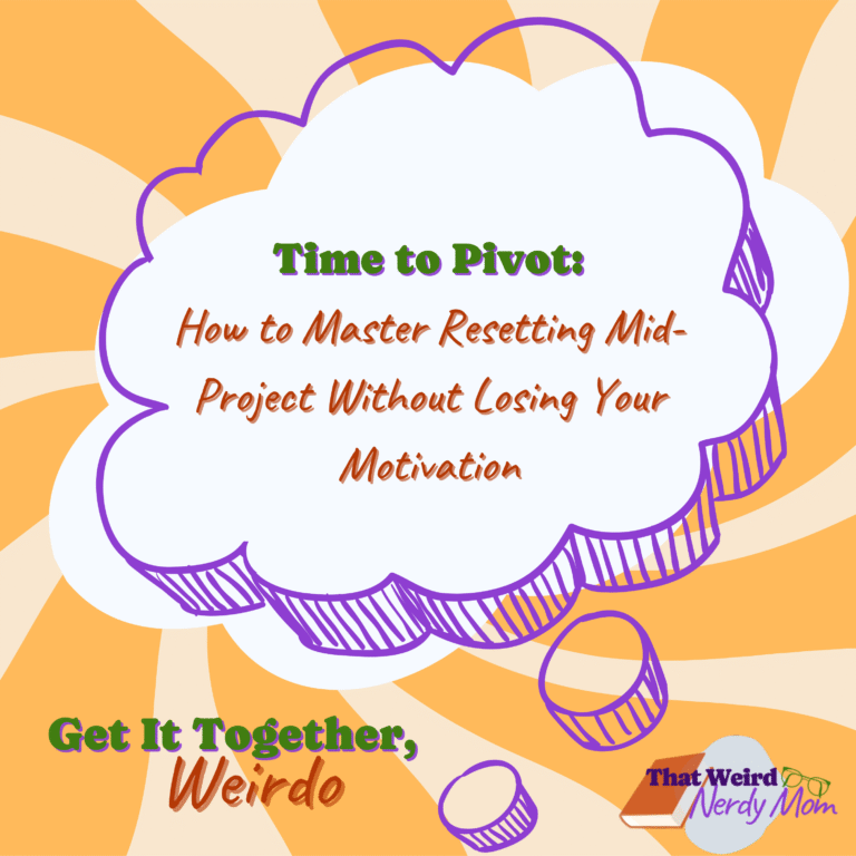Time to Pivot: How to Master Resetting Mid-Project Without Losing Your Motivation