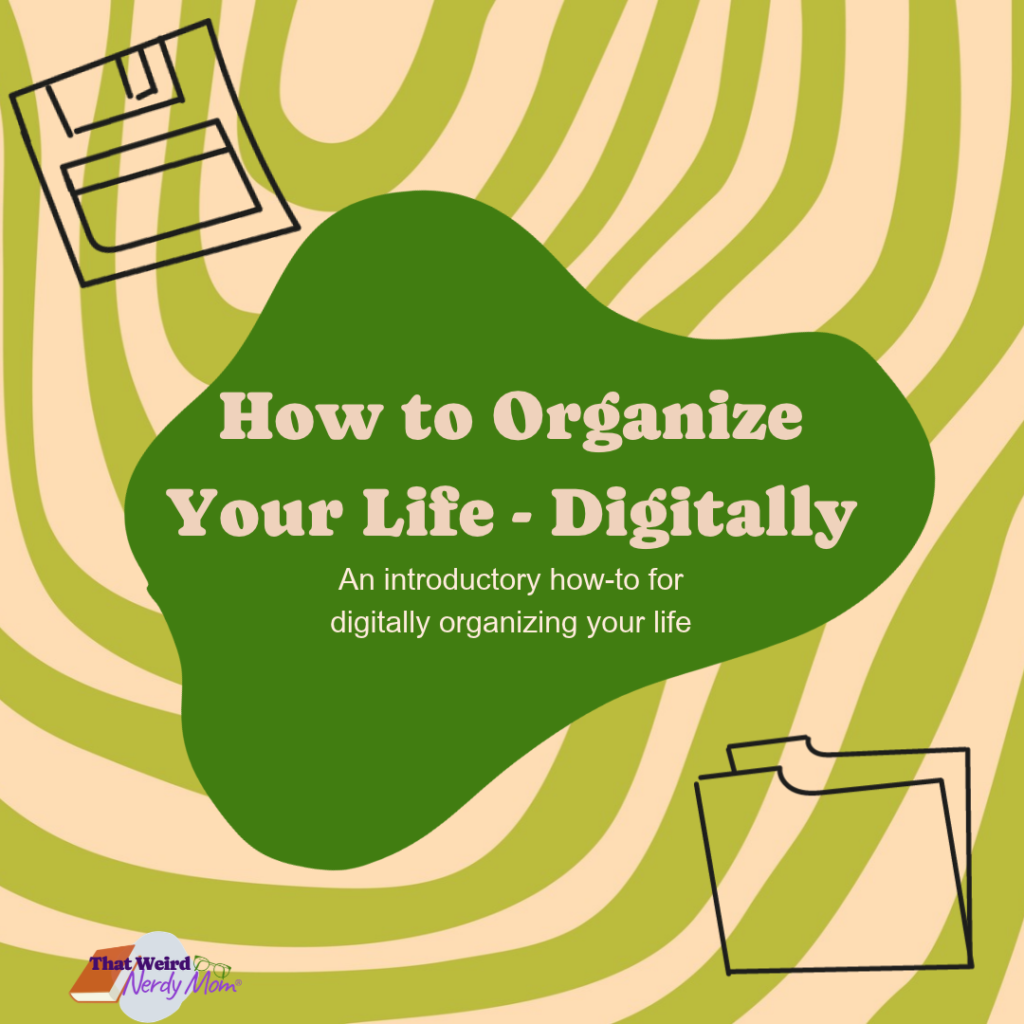how to organize your life digitally